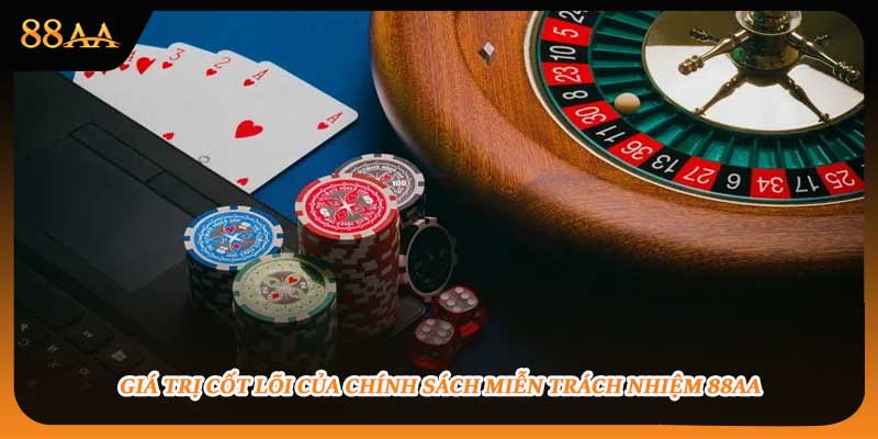 Giá trị cốt lõi của chính sách miễn trách nhiệm 88aa