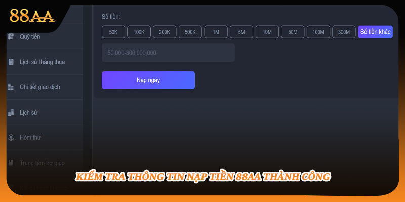 Bước 3: Kiểm tra thông tin nạp tiền 88aa thành công