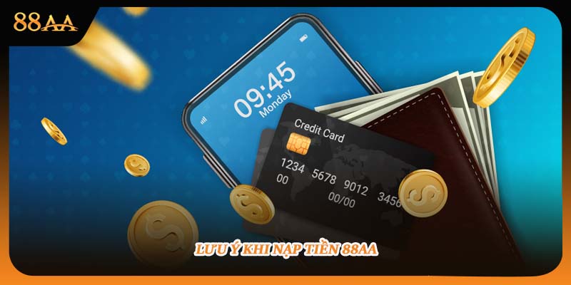 Lưu ý khi nạp tiền 88aa
