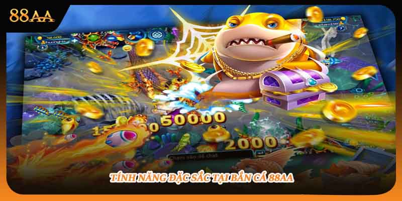 Tính năng đặc sắc tại bắn cá 88aa