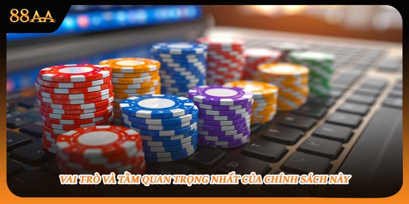 Vai trò và tầm quan trọng nhất của chính sách này